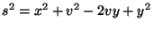 $s^2=x^2+v^2-2vy+y^2$