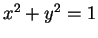 $x^{2}+y^{2}=1$