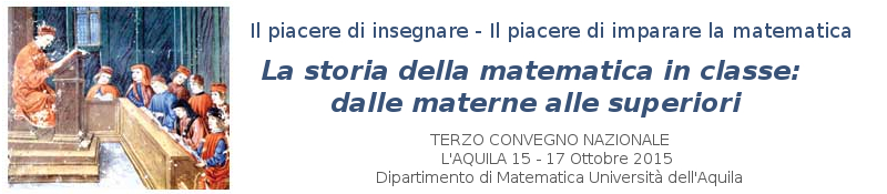 Il piacere di insegnare - Il piacere di imparare la matematica/II Convegno Nazionale/La storia della matematica in classe: dalle materne alle superiori