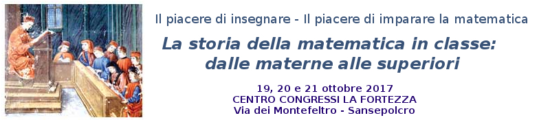 Il piacere di insegnare - Il piacere di imparare la matematica/IV Convegno Nazionale/La storia della matematica in classe: dalle materne alle superiori